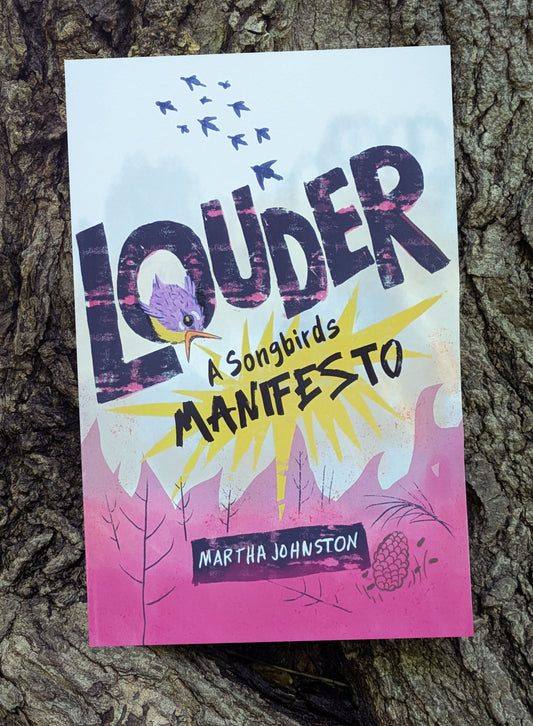 Louder- A Songbirds Manifesto